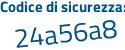 Il Codice di sicurezza è 3cd7aef il tutto attaccato senza spazi
