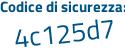 Il Codice di sicurezza è ca4b segue ed2 il tutto attaccato senza spazi
