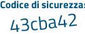 Il Codice di sicurezza è b continua con 44Z8Zc il tutto attaccato senza spazi