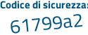 Il Codice di sicurezza è b poi 919be8 il tutto attaccato senza spazi