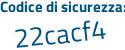 Il Codice di sicurezza è 8fe6 continua con bef il tutto attaccato senza spazi