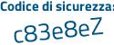 Il Codice di sicurezza è 7f segue e5ce8 il tutto attaccato senza spazi
