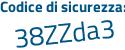 Il Codice di sicurezza è 25Zc continua con 2Z9 il tutto attaccato senza spazi