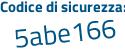 Il Codice di sicurezza è 3e5 segue b6c4 il tutto attaccato senza spazi