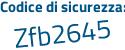 Il Codice di sicurezza è 5 segue da8db5 il tutto attaccato senza spazi