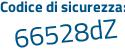 Il Codice di sicurezza è Z segue ba94Z7 il tutto attaccato senza spazi