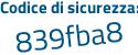 Il Codice di sicurezza è 98 segue c2ee7 il tutto attaccato senza spazi