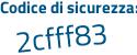 Il Codice di sicurezza è 683f25b il tutto attaccato senza spazi