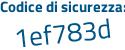 Il Codice di sicurezza è a6ac segue 862 il tutto attaccato senza spazi