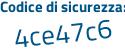 Il Codice di sicurezza è 48be36a il tutto attaccato senza spazi
