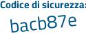 Il Codice di sicurezza è e84 continua con 4ed4 il tutto attaccato senza spazi