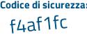 Il Codice di sicurezza è 1c6f poi 74Z il tutto attaccato senza spazi