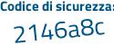 Il Codice di sicurezza è 234 segue 8Z2e il tutto attaccato senza spazi