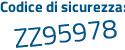 Il Codice di sicurezza è e94e segue cad il tutto attaccato senza spazi