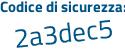 Il Codice di sicurezza è 8788 poi ac4 il tutto attaccato senza spazi