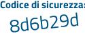 Il Codice di sicurezza è 8426b12 il tutto attaccato senza spazi