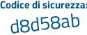 Il Codice di sicurezza è 9ff5c segue 6Z il tutto attaccato senza spazi