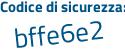 Il Codice di sicurezza è 48be segue 529 il tutto attaccato senza spazi
