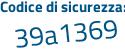 Il Codice di sicurezza è de291 poi a5 il tutto attaccato senza spazi