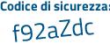 Il Codice di sicurezza è Z segue fea96Z il tutto attaccato senza spazi