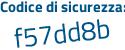 Il Codice di sicurezza è bcd9b4a il tutto attaccato senza spazi