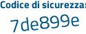 Il Codice di sicurezza è 32 segue 9ffd6 il tutto attaccato senza spazi