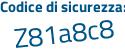 Il Codice di sicurezza è da8 continua con 6473 il tutto attaccato senza spazi