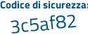 Il Codice di sicurezza è a segue a57da2 il tutto attaccato senza spazi