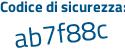 Il Codice di sicurezza è 2bbf segue 8c7 il tutto attaccato senza spazi