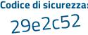 Il Codice di sicurezza è 118e poi d11 il tutto attaccato senza spazi