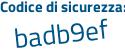 Il Codice di sicurezza è c3fZ8bd il tutto attaccato senza spazi
