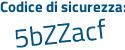 Il Codice di sicurezza è f poi Za43Ze il tutto attaccato senza spazi