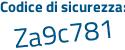Il Codice di sicurezza è e93Zf19 il tutto attaccato senza spazi