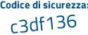 Il Codice di sicurezza è Z431Zed il tutto attaccato senza spazi