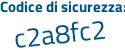 Il Codice di sicurezza è bec68 poi 6d il tutto attaccato senza spazi