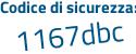 Il Codice di sicurezza è fc continua con Z8a11 il tutto attaccato senza spazi