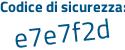 Il Codice di sicurezza è 2Z4cb25 il tutto attaccato senza spazi