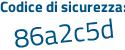Il Codice di sicurezza è 7f26 segue 8f1 il tutto attaccato senza spazi