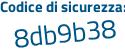 Il Codice di sicurezza è e7c continua con 11ee il tutto attaccato senza spazi