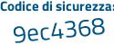 Il Codice di sicurezza è Z poi ef37e1 il tutto attaccato senza spazi