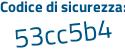 Il Codice di sicurezza è Z1 segue c9398 il tutto attaccato senza spazi