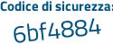 Il Codice di sicurezza è 1b89 segue d4b il tutto attaccato senza spazi
