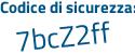 Il Codice di sicurezza è 4c844 continua con a1 il tutto attaccato senza spazi