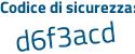 Il Codice di sicurezza è 5b poi 3d43b il tutto attaccato senza spazi