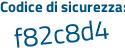 Il Codice di sicurezza è 7 continua con bc786Z il tutto attaccato senza spazi