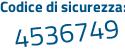 Il Codice di sicurezza è 1 poi 7fe24f il tutto attaccato senza spazi