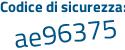 Il Codice di sicurezza è 4baZe97 il tutto attaccato senza spazi