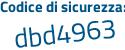 Il Codice di sicurezza è 314 segue 8f13 il tutto attaccato senza spazi