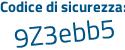 Il Codice di sicurezza è 3c continua con 3865c il tutto attaccato senza spazi