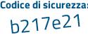 Il Codice di sicurezza è a6bb3 segue 1a il tutto attaccato senza spazi